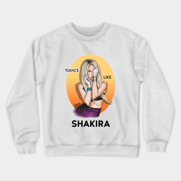 Dance like Shakira Crewneck Sweatshirt by Viktoria Love Art